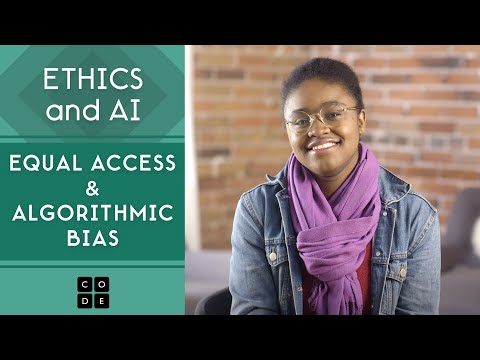 Play video Ethics & AI: Equal Access and Algorithmic Bias